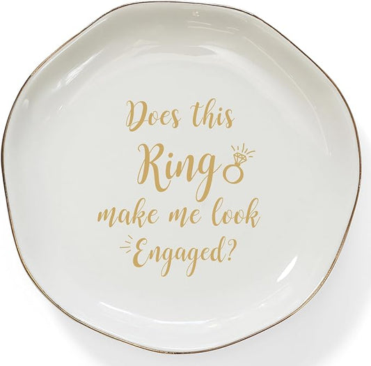 HOME SMILE Engaged Ring Dish-Does This Ring Make Me Look Engaged Trinket Dish- by HOMESMILE